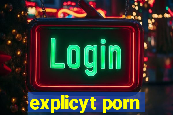 explicyt porn