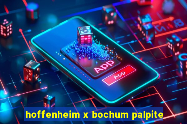 hoffenheim x bochum palpite