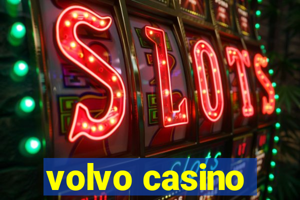 volvo casino