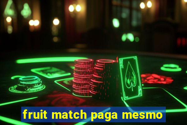 fruit match paga mesmo