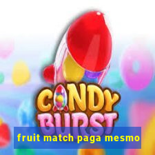 fruit match paga mesmo