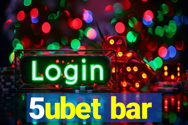 5ubet bar