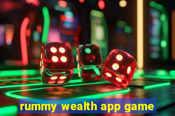 rummy wealth app game