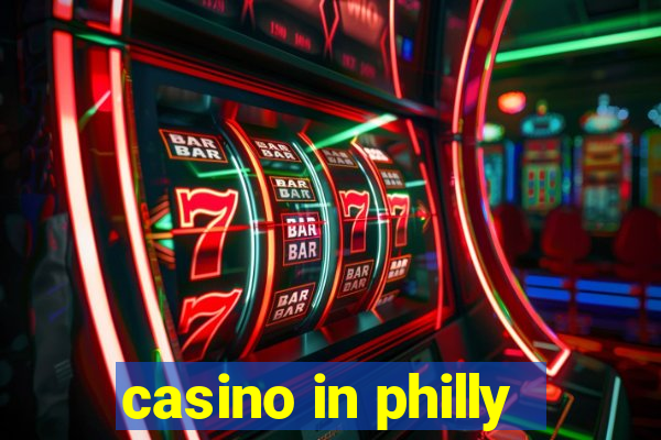 casino in philly