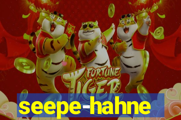 seepe-hahne