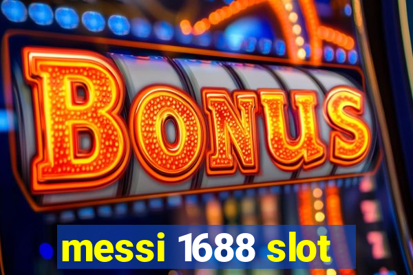 messi 1688 slot