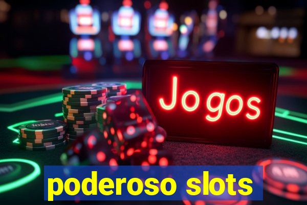 poderoso slots