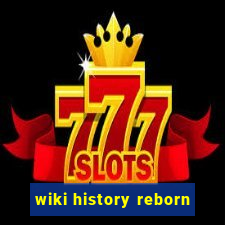 wiki history reborn