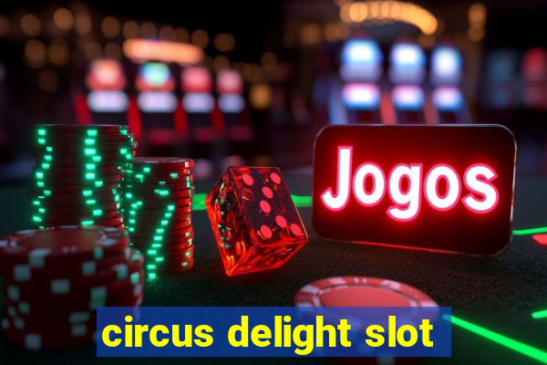 circus delight slot