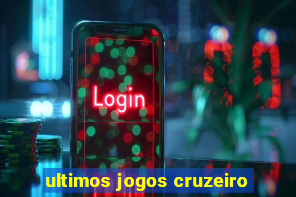 ultimos jogos cruzeiro