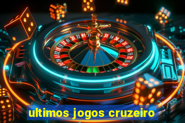 ultimos jogos cruzeiro