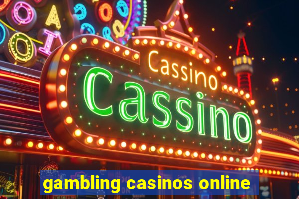 gambling casinos online