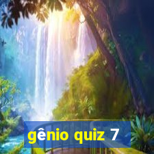 gênio quiz 7