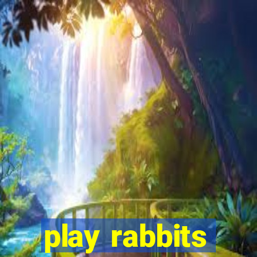 play rabbits