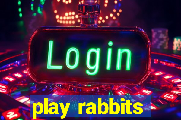 play rabbits