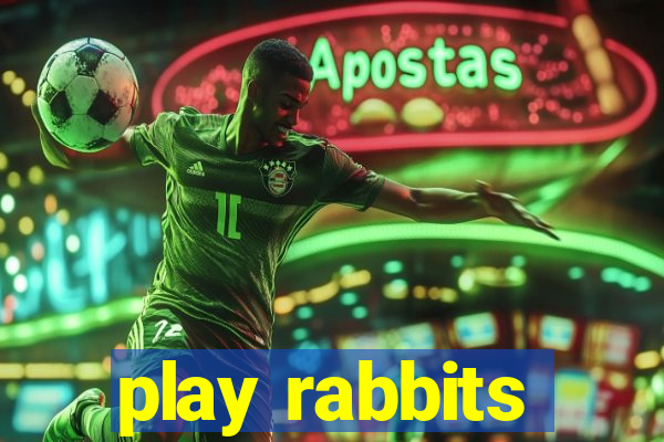 play rabbits