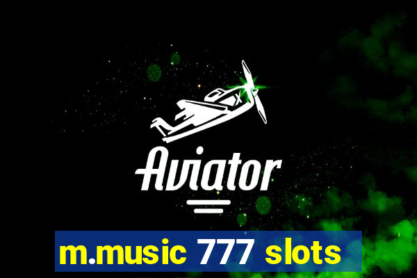 m.music 777 slots