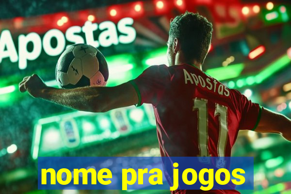 nome pra jogos