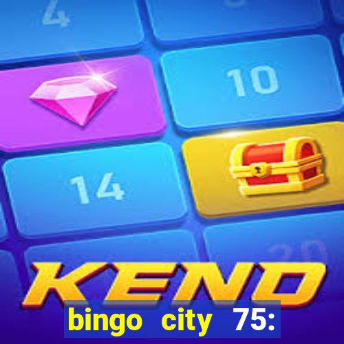 bingo city 75: bingo & slots