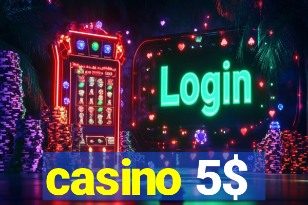 casino 5$