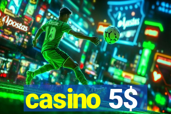 casino 5$