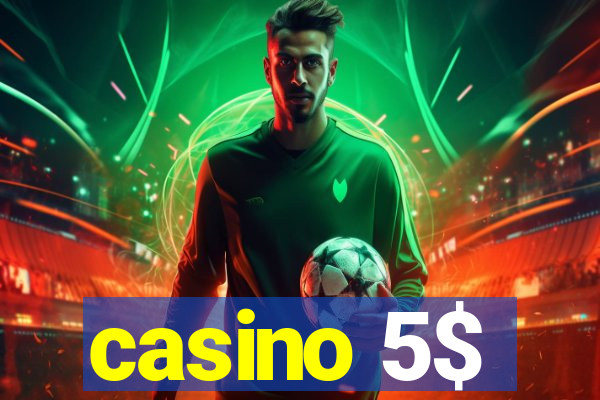 casino 5$