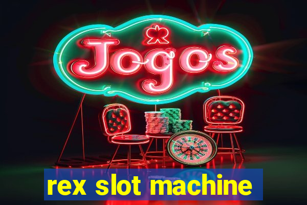 rex slot machine