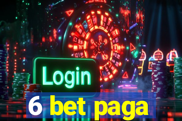 6 bet paga