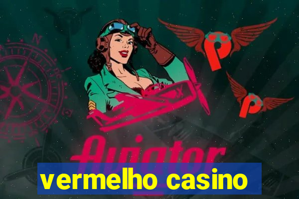 vermelho casino