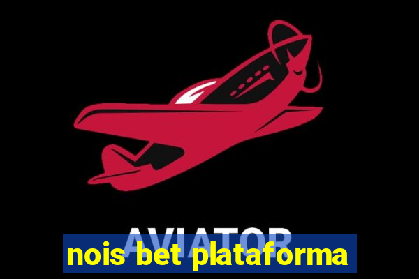 nois bet plataforma