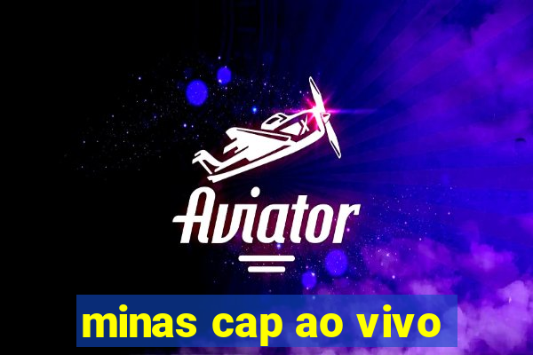 minas cap ao vivo