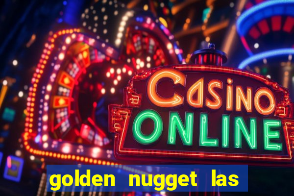 golden nugget las vegas casino