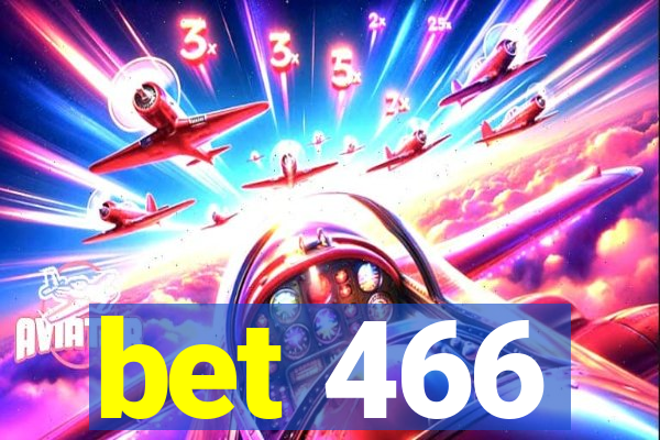 bet 466