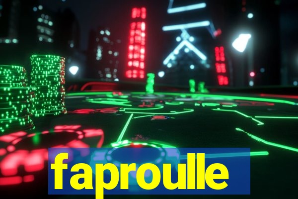 faproulle