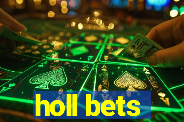 holl bets