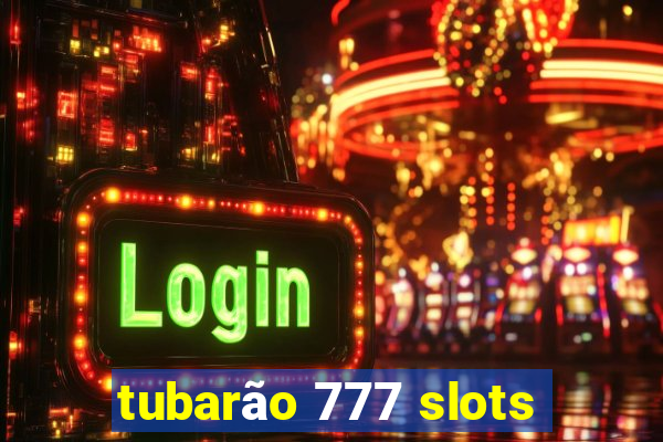 tubarão 777 slots