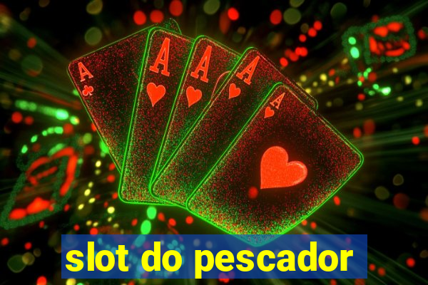 slot do pescador