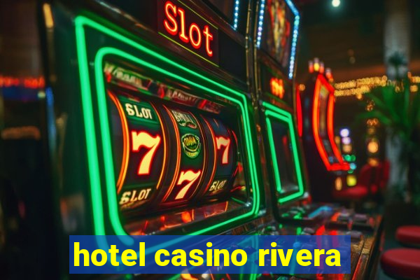 hotel casino rivera