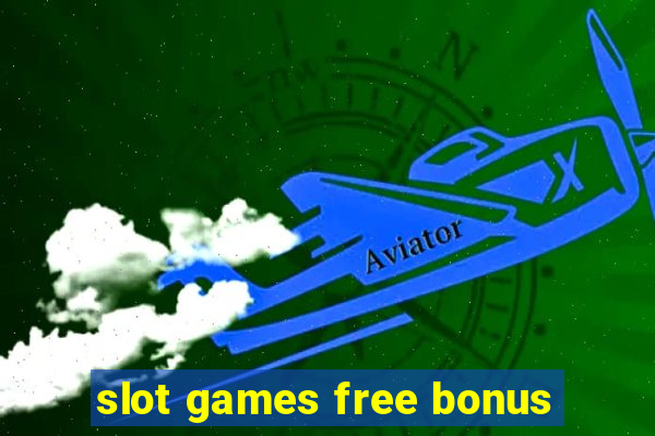 slot games free bonus