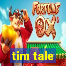 tim tale