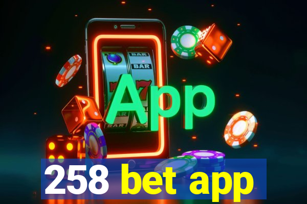 258 bet app