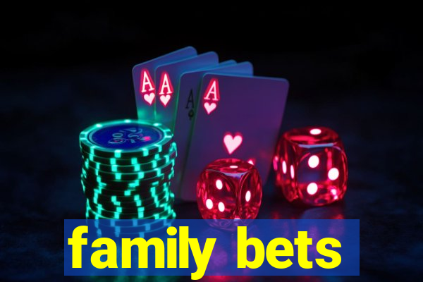 family bets