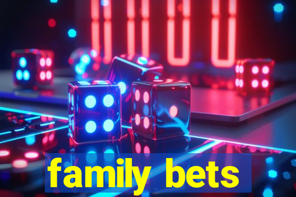 family bets