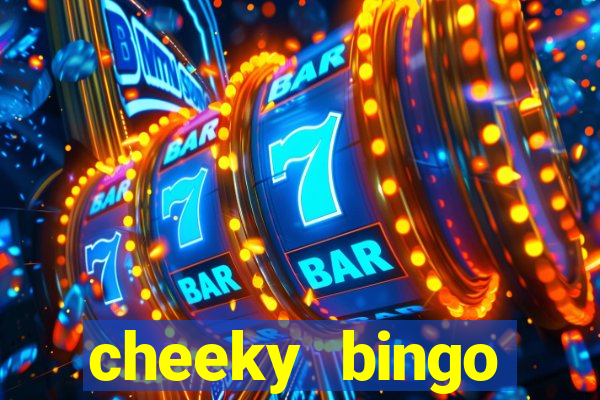 cheeky bingo members login