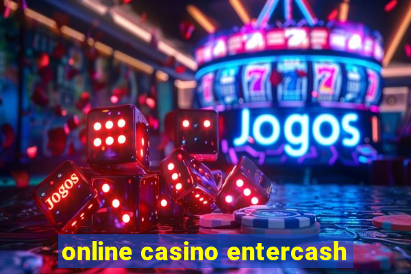 online casino entercash