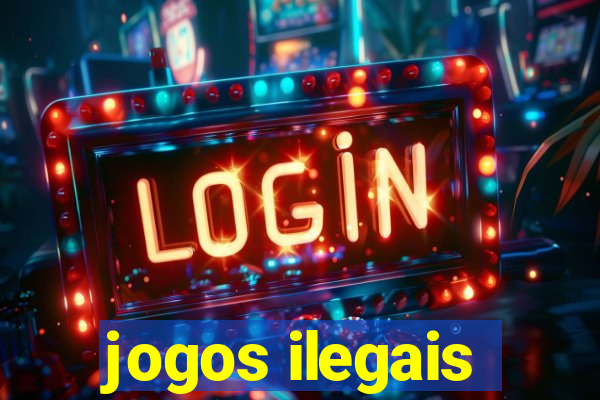 jogos ilegais