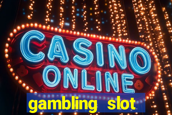 gambling slot machines online