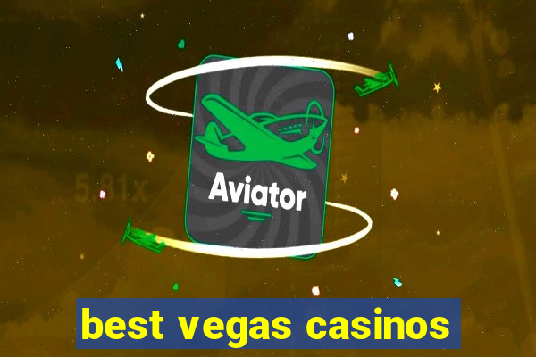 best vegas casinos