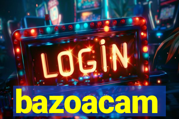 bazoacam