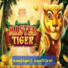 sunjogo 茅 confi谩vel